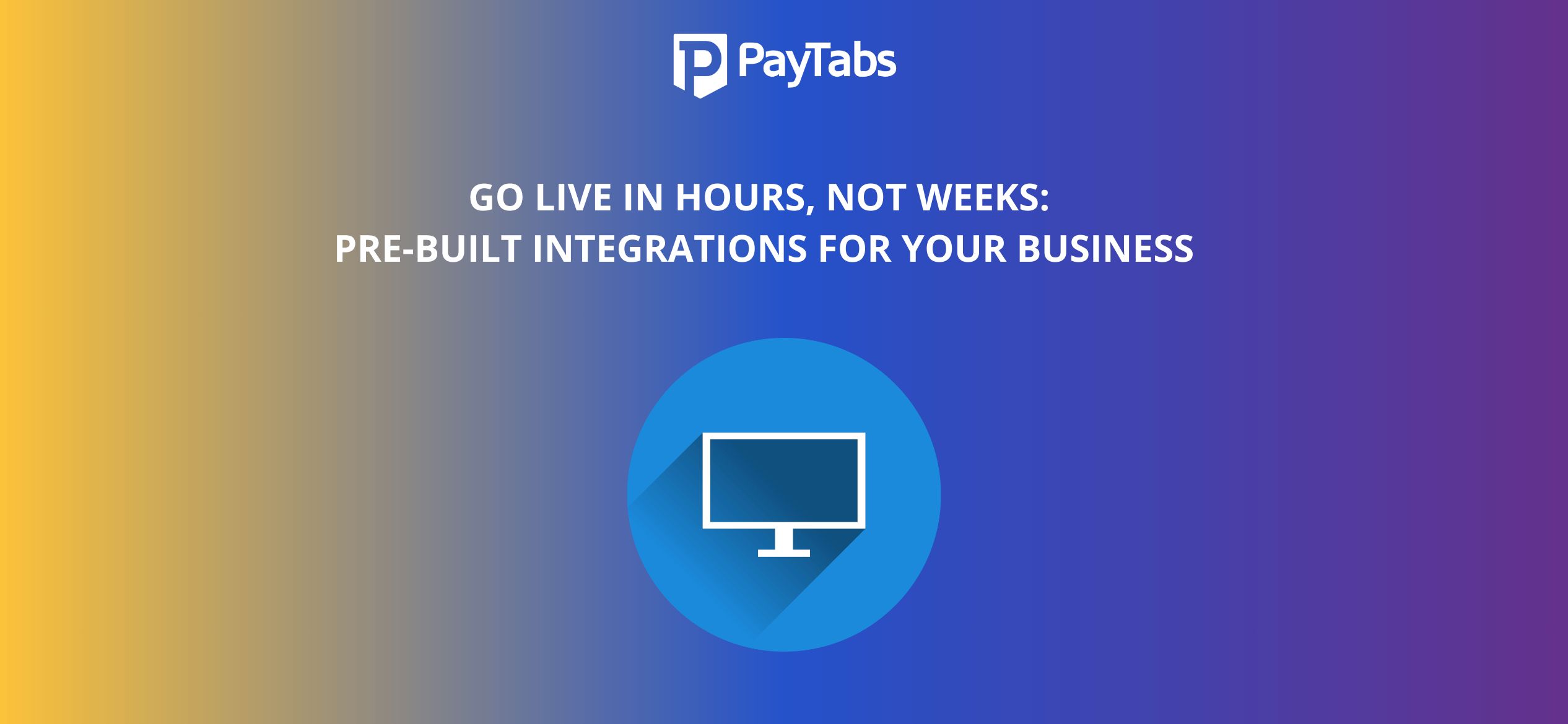 Go Live in Hours, Not Weeks: Pre-Built Integrations for Your Business