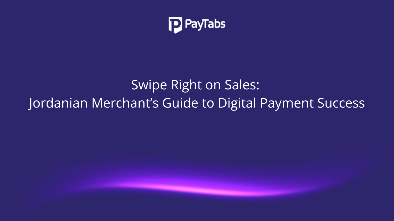 Swipe Right on Sales: The Jordanian Merchant’s Guide to Digital Payment Success